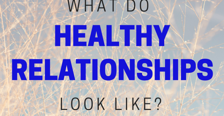 What is a Healthy Relationship?